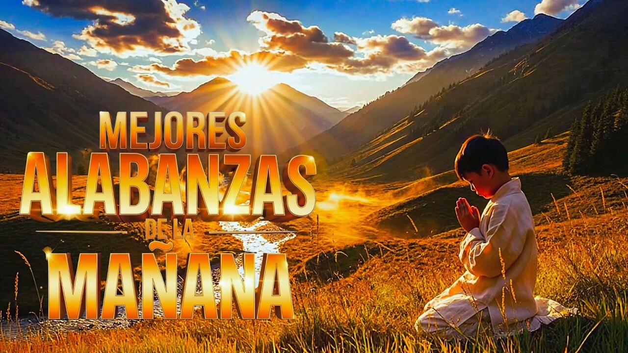 Alabanzas de la Mañana 2026 | Música Cristiana Para Empezar el Día con Dios