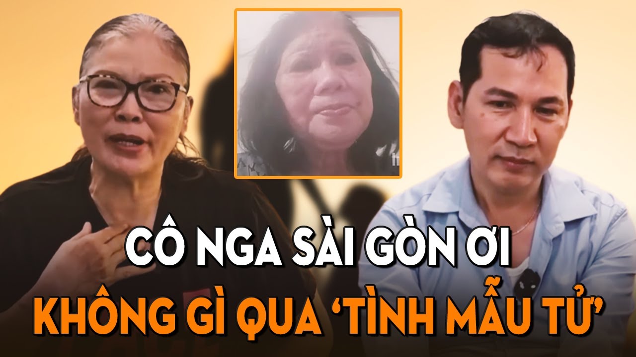 Cô Thanh Nga nhắn: Chị Nga ơi, hãy buông bỏ, im lặng hoài tội Thiên Long, không gì qua tình mẫu tử