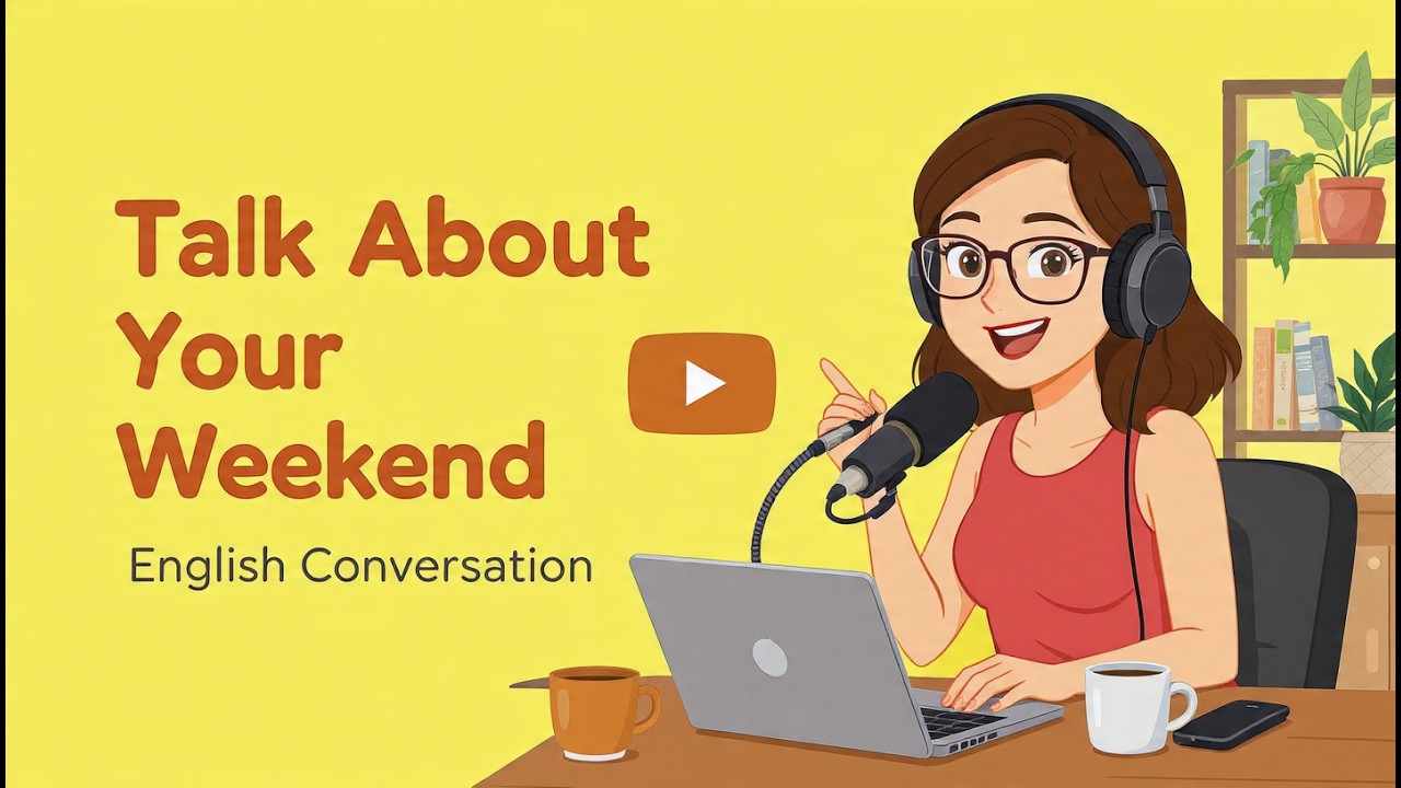 Learn English: How to Talk About Your Weekend