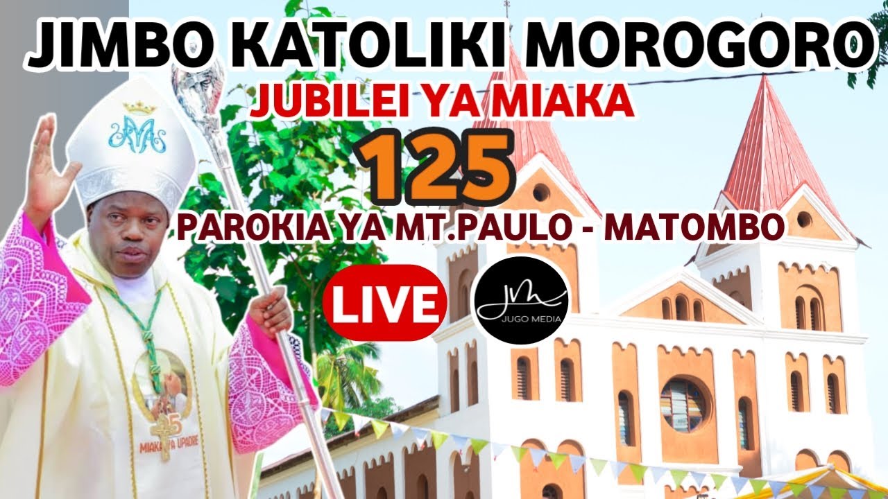 #LIVE: Misa Takatifu Jubilei ya Miaka 125 ya Parokia ya Matombo, Jimbo Katoliki Morogoro