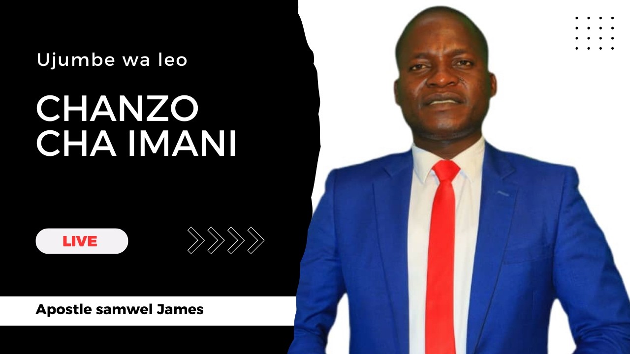 TUNAJIFUNZA CHANZO CHA IMANI  Host: Apostle Samwel James