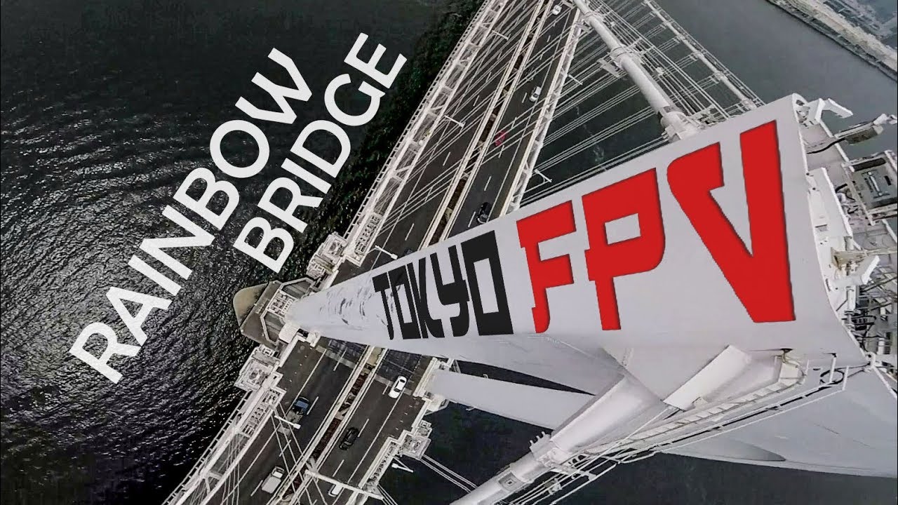 TOKYO RAINBOW BRIDGE FPV - JAPAN FREESTYLE ( Frank Citro )