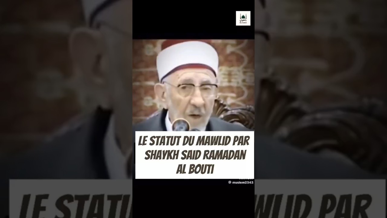 Statut du Mawlid ( Shaykh Al-Bouti )