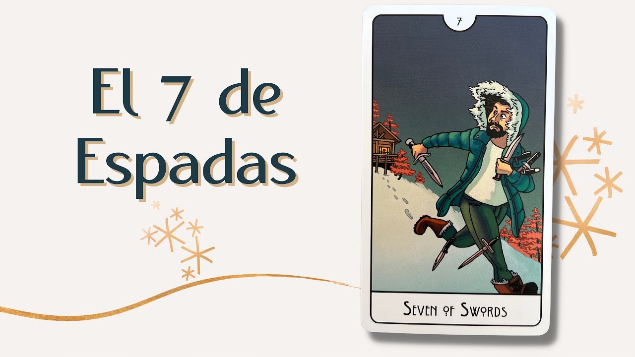 El 7 de Espadas 🥷🏻 | Tarot