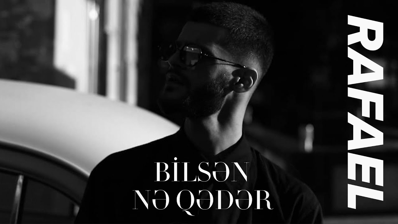 Rafael — Bilsən Nə Qədər