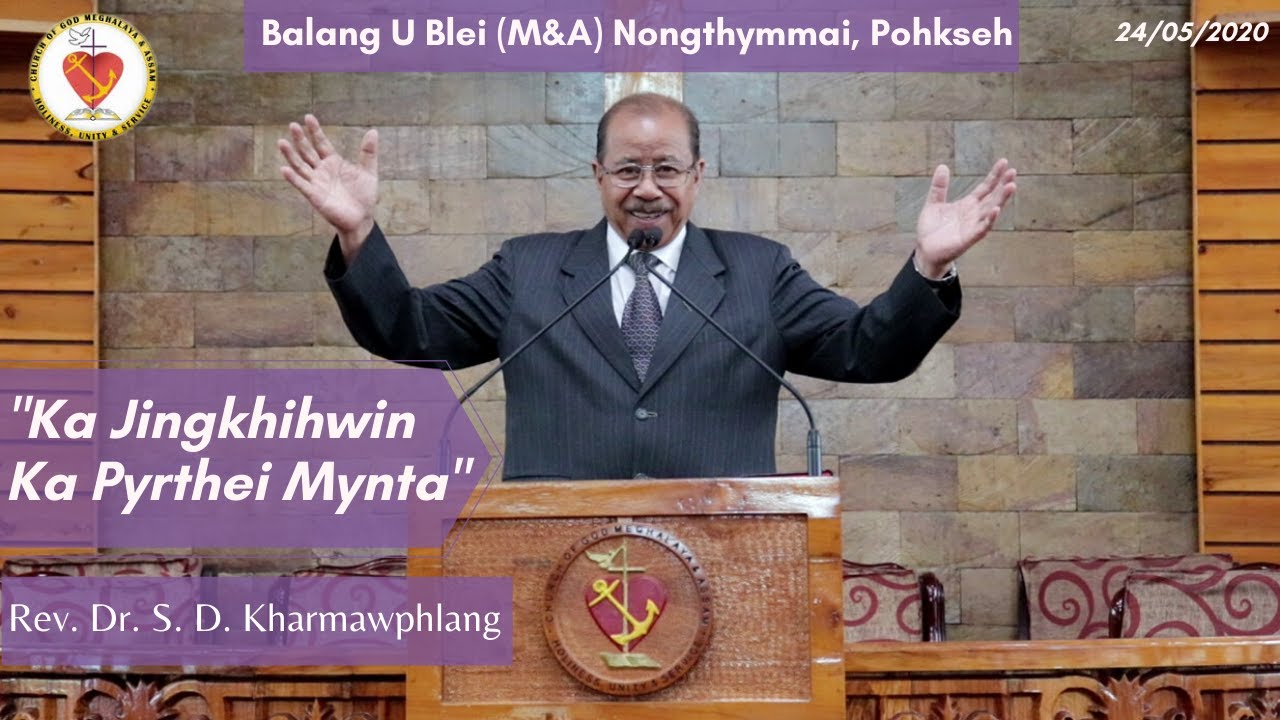 Ka Jingkhihwin Ka Pyrthei Mynta | Rev. Dr. S. D. Kharmawphlang