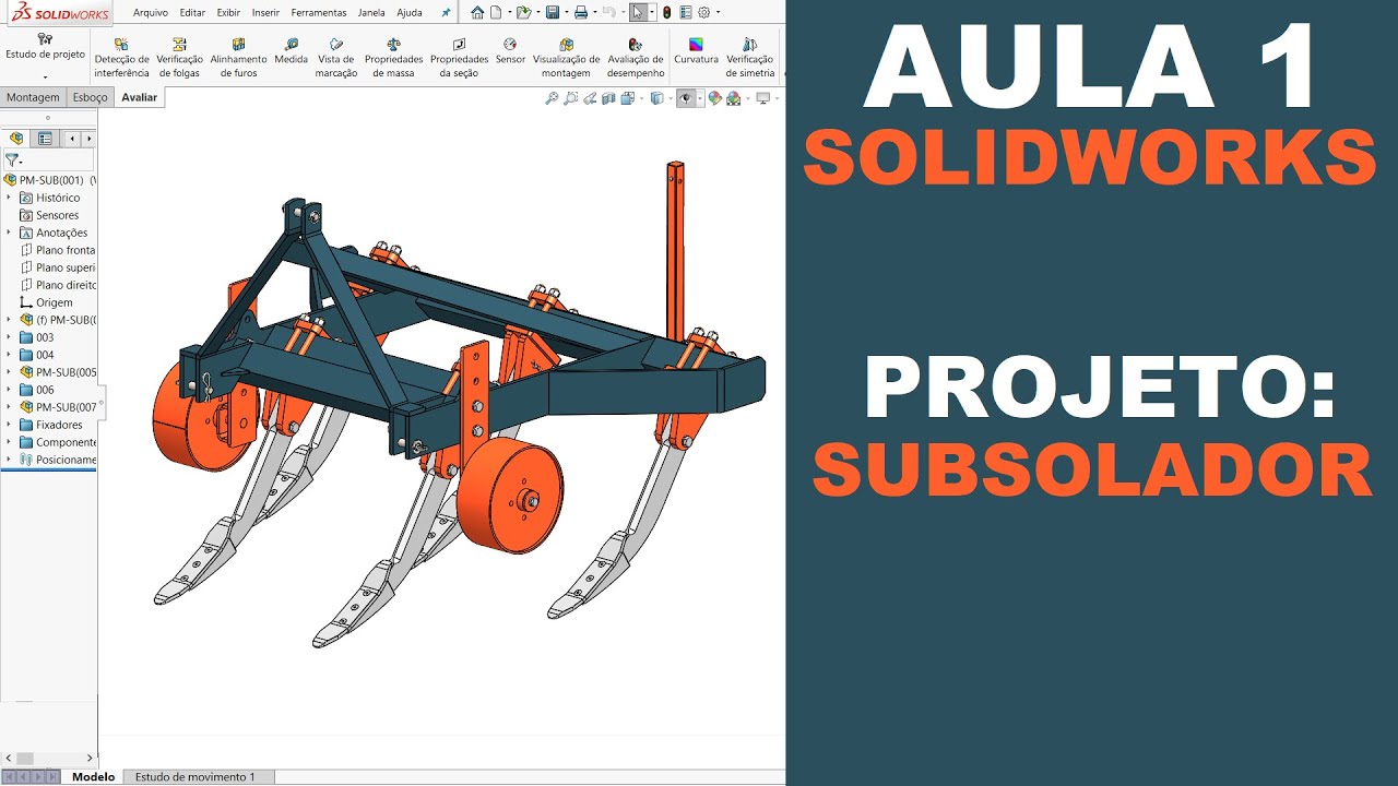 AULA 1 | CURSO: SOLIDWORKS NA PRÁTICA | PROJETO: Subsolador Agrícola 