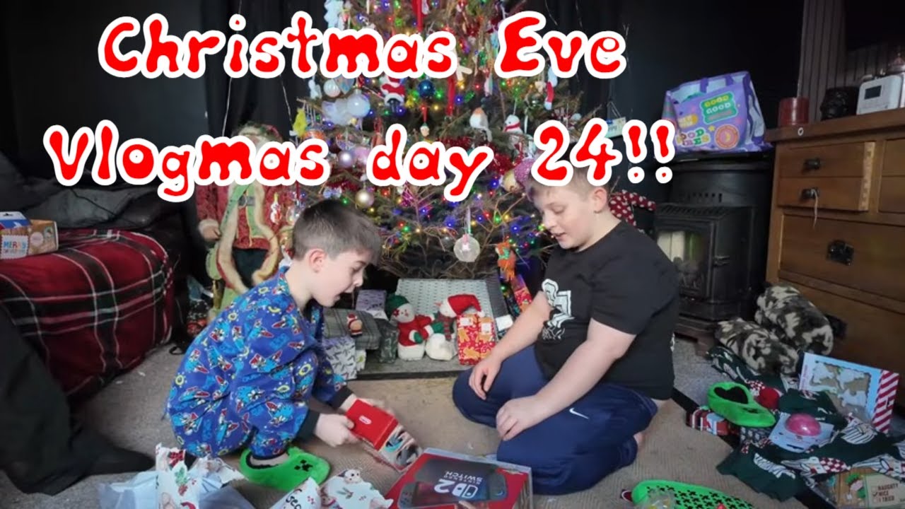 VLOGMAS DAY 24 CHRISTMAS EVE!!