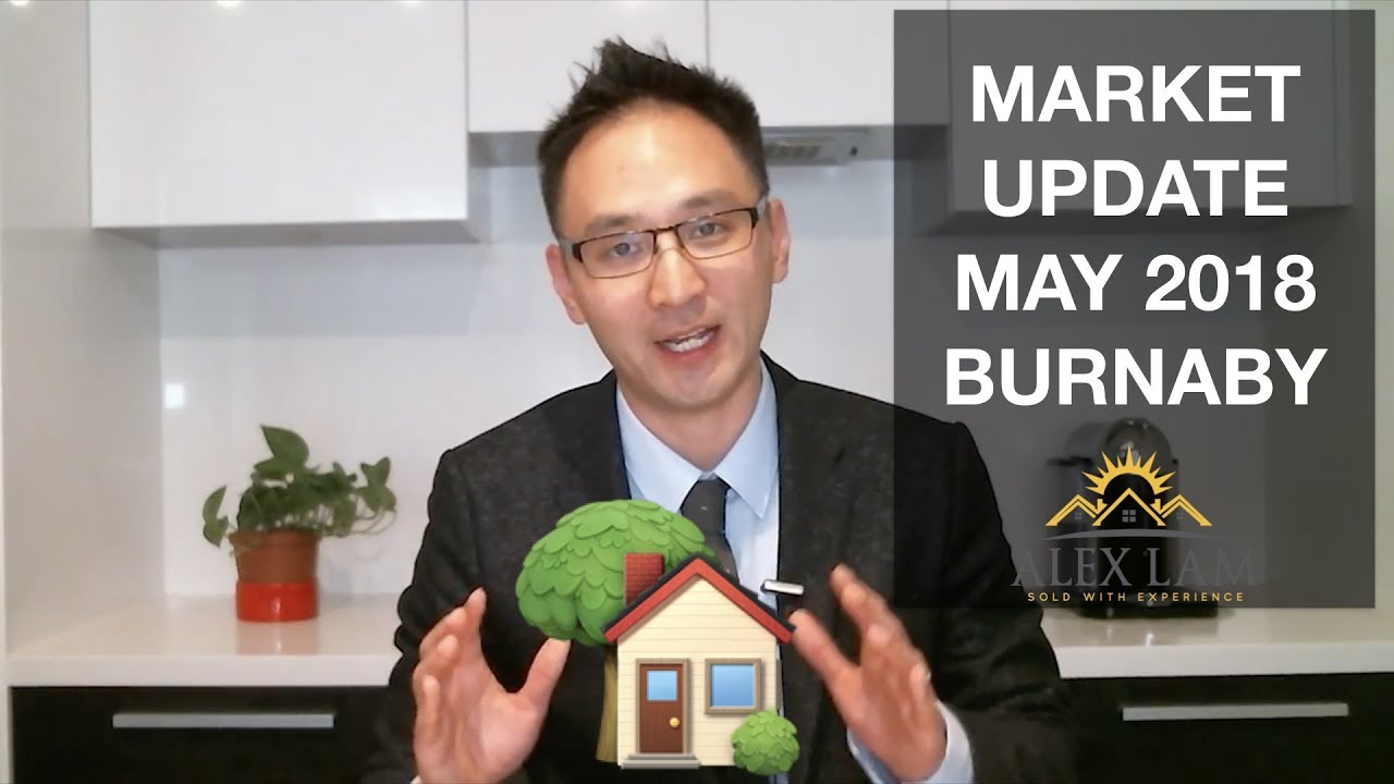 Burnaby May 2018 Real Estate Market Report - Burnaby Realtor
