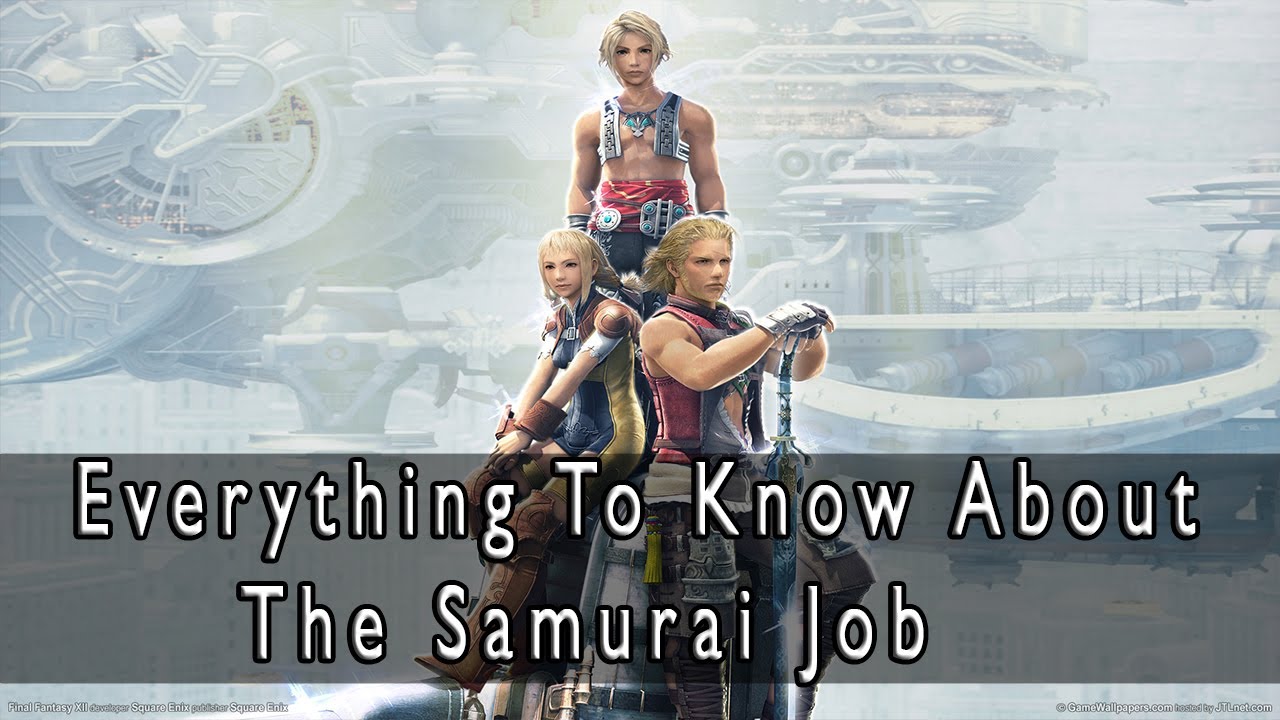 Final Fantasy XII: The Zodiac Age - Bushi/Samurai Job Guide, Everything There is to Know