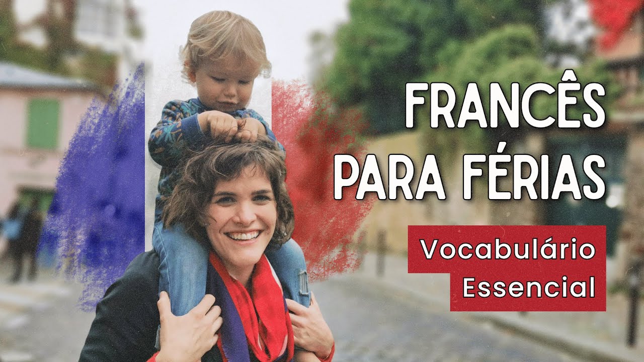 Francês para Férias - Vocabulário Essencial para Iniciantes
