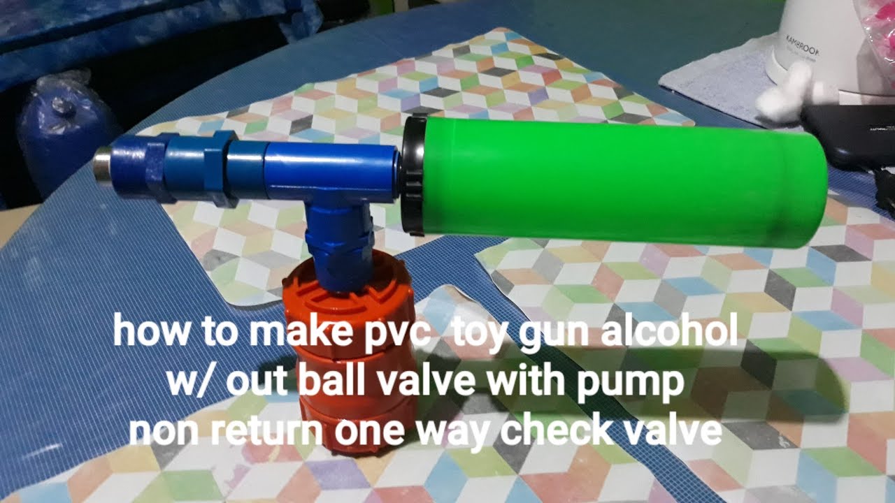 how to make pvc toy gun alcohol w/out ball valve with pump.@jhunescototv