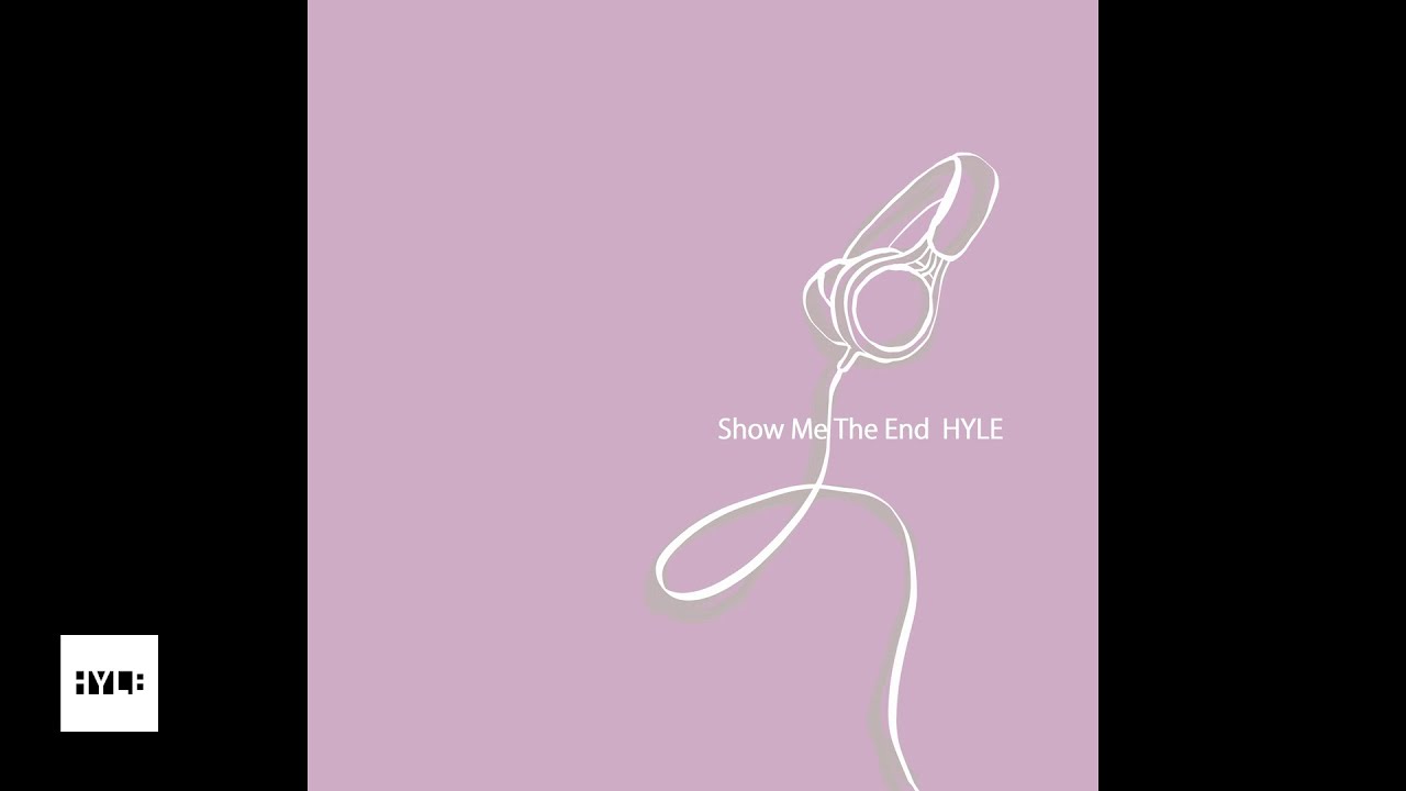 HYLE - Show Me The End （Official Audio）
