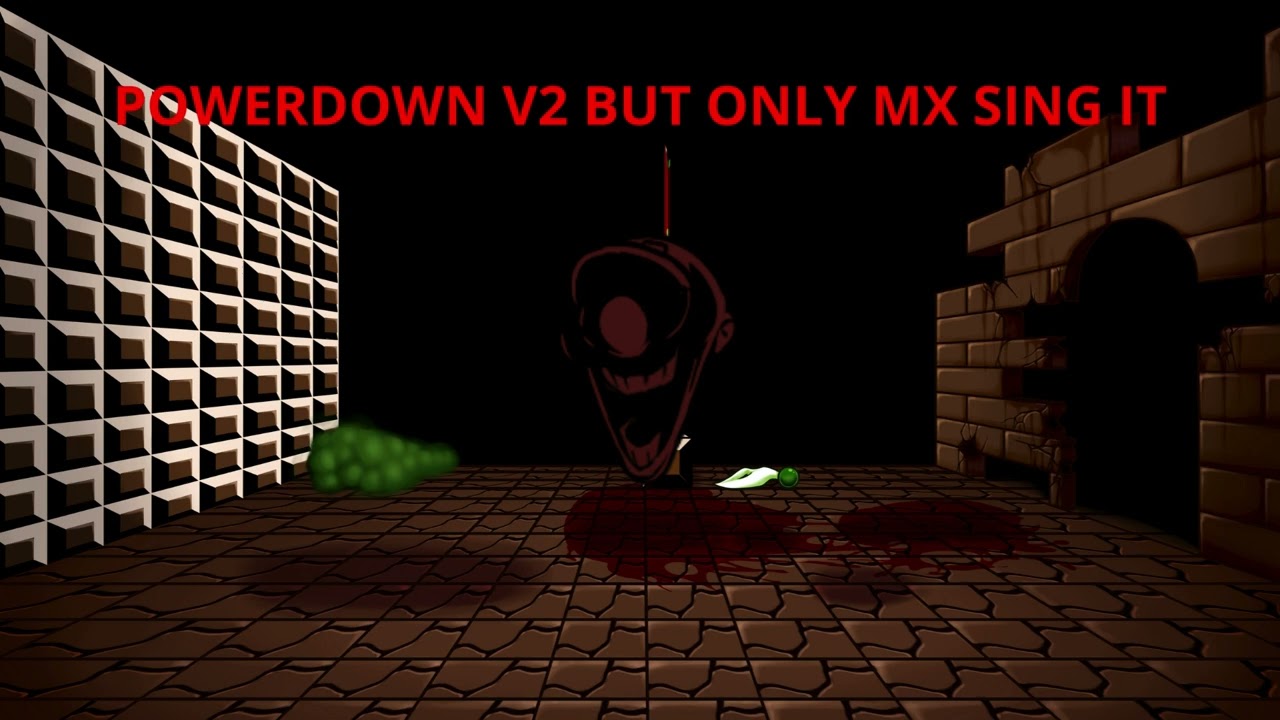FNF Powerdown V2 but only MX sing it
