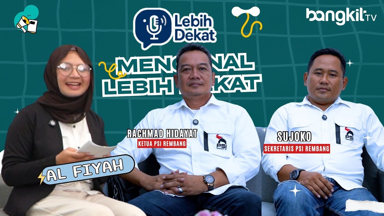 LEBIH DEKAT - BERSAMA RACHMAD HIDAYAT (KETUA PSI REMBANG) & SUJOKO (SEKRETARIS PSI REMBANG)