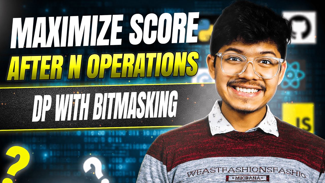 Maximize Score After N Operations of Leetcode || DP with Bitmasking || C++/Java/Python || DP