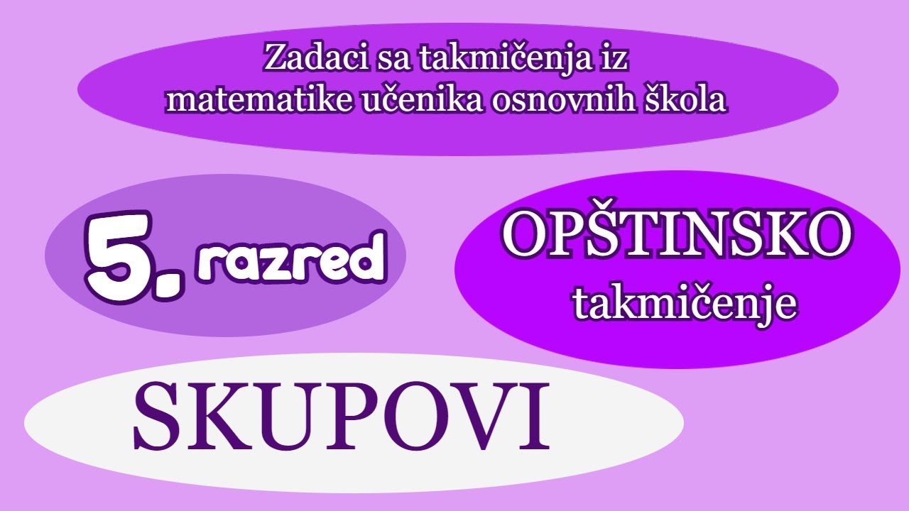 Skupovi - Opštinsko takmičenje 2001-2022. - Peti razred