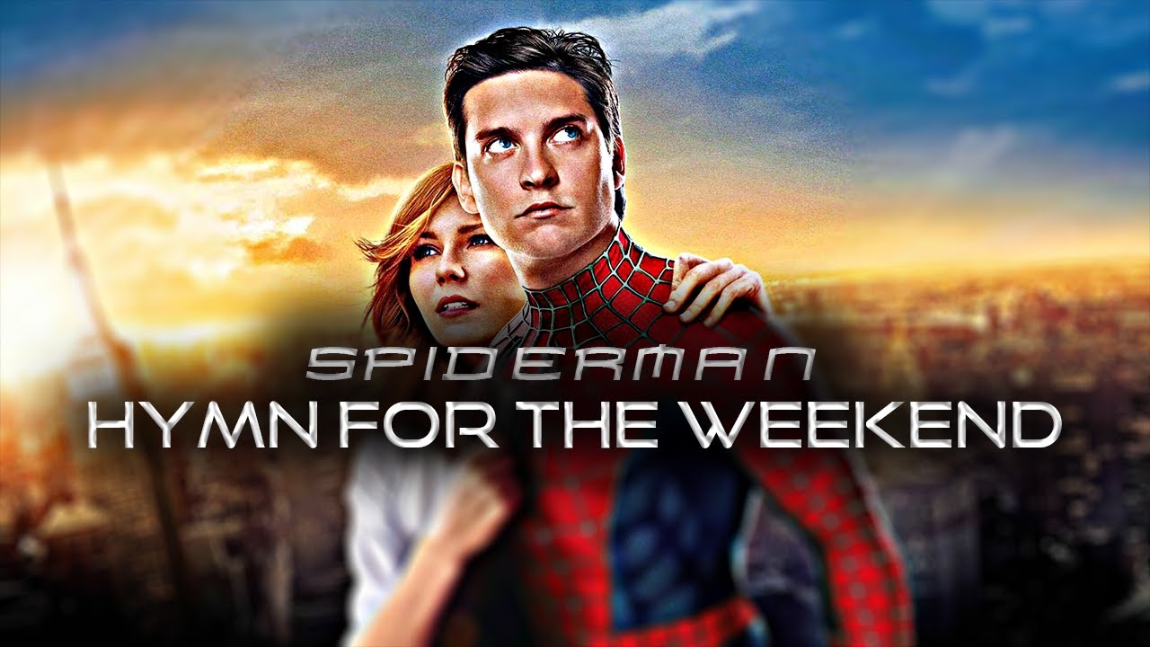 Spider-man | Hymn For The Weekend ( Tobey )