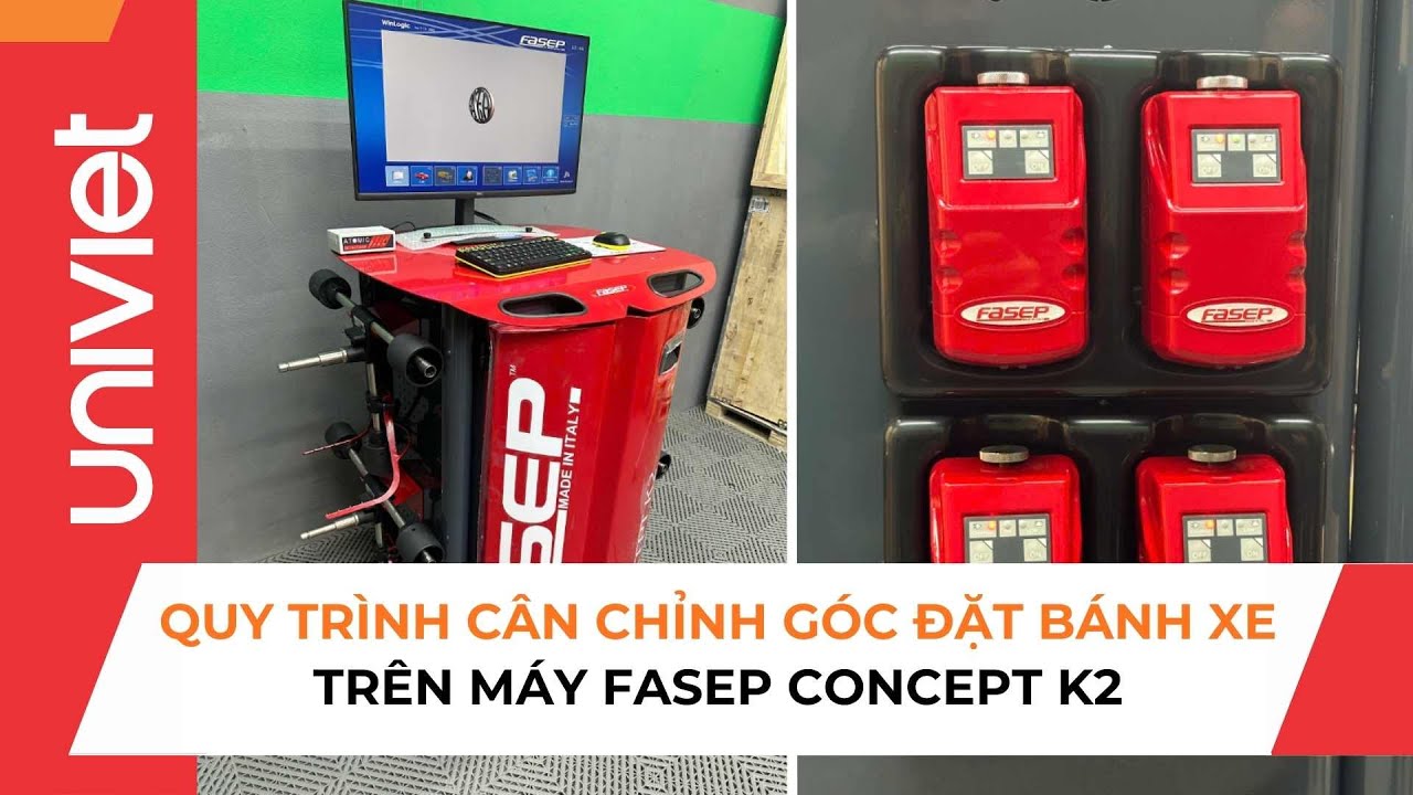 Hướng dẫn quy trình cân chỉnh góc đặt bánh xe trên máy cân chỉnh độ chụm FASEP Concept K2 của Italy