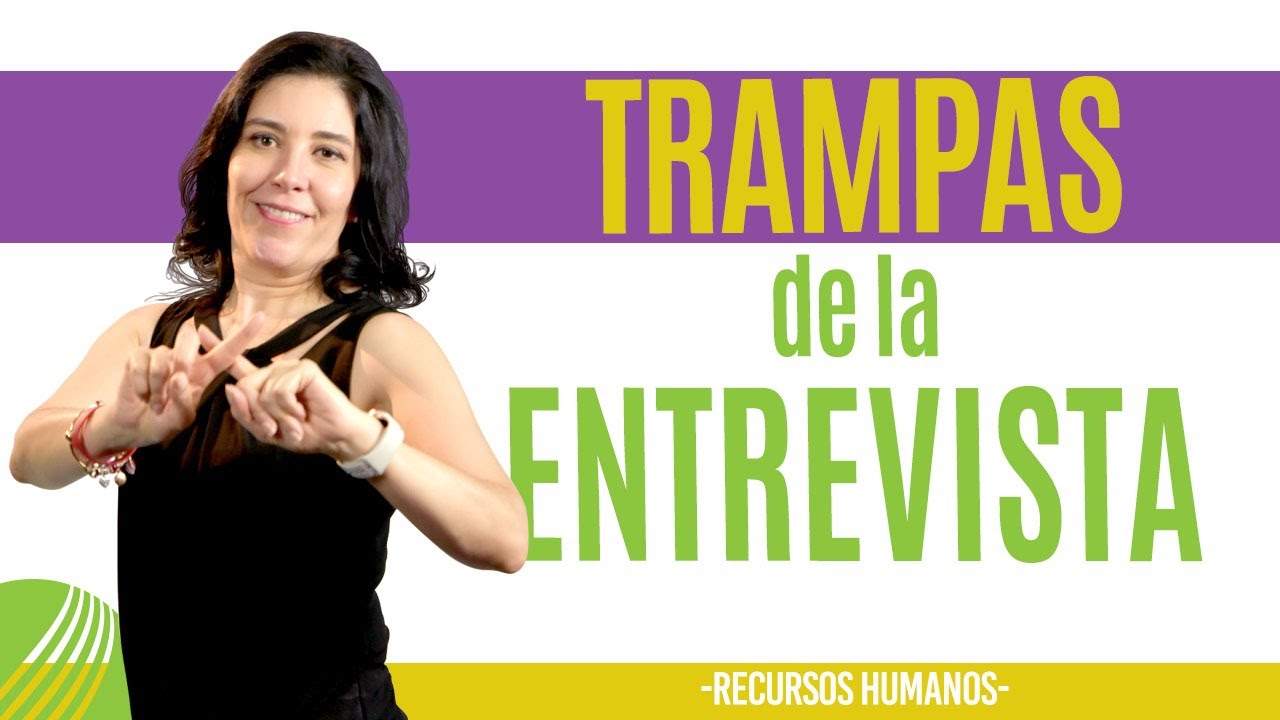 Recursos Humanos TRAMPAS DE LA ENTREVISTA (OJO) Ana María Godinez Software de RRHH