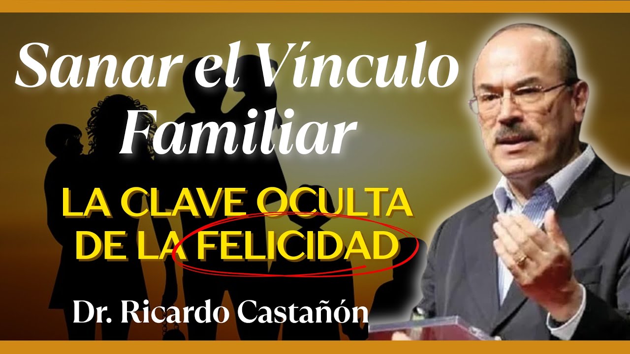 ¿Por qué se rompen las familias? La verdad que nadie dice – Dr. Ricardo Castañón