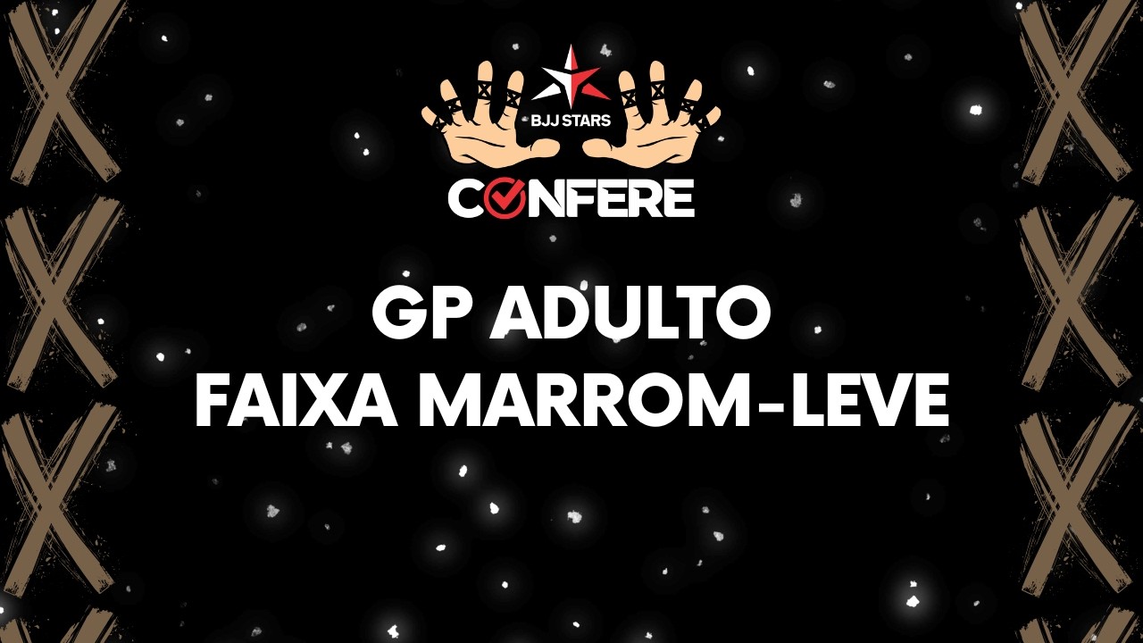 GP BJJ STARS CONFERE #13 - FAIXA MARROM | PESO LEVE