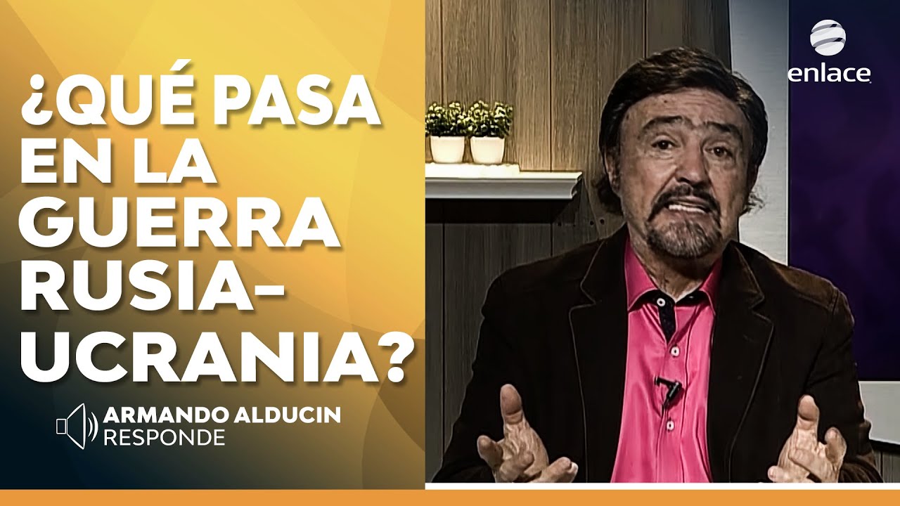 Armando Alducin &iquest;Qu&eacute; pasa en la guerra Rusia-Ucrania? - Armando Alducin responde - Enlace TV