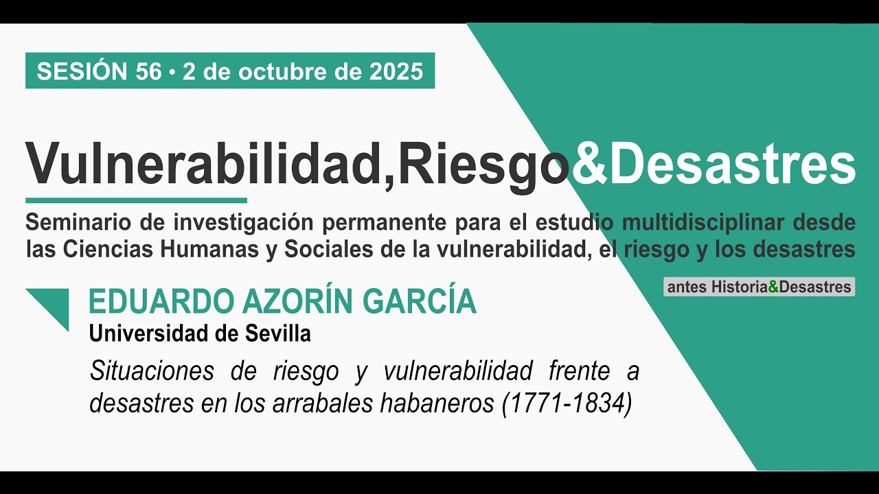 Sesión 56 del Seminario Vulnerabilidad, Riesgo&Desastres