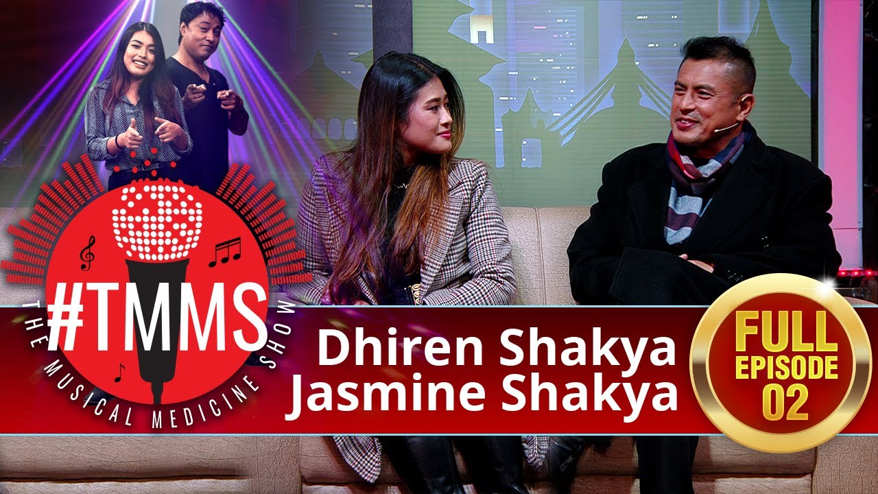 The Musical Medicine Show | EPI 02 | Dhiren Shakya & Jasmine | Deepak Bajracharya