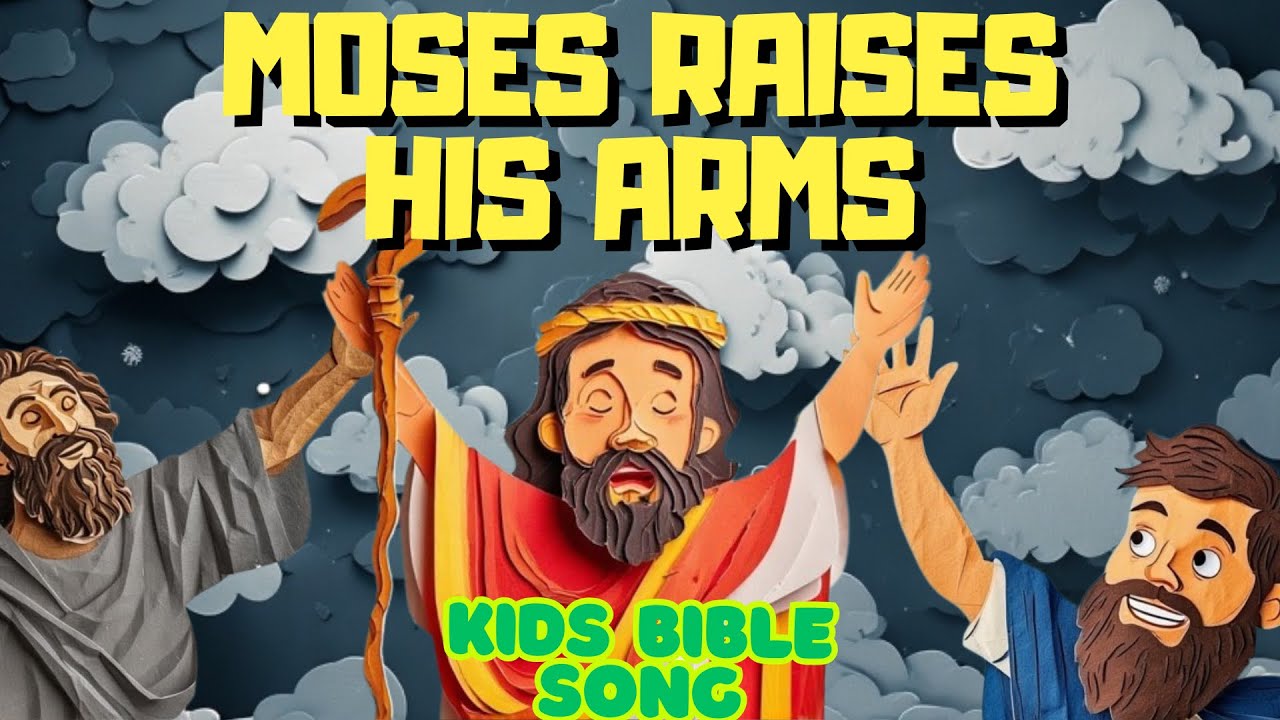 Moses Raises His Arms | Children's Bible Song from Exodus 17:11-13