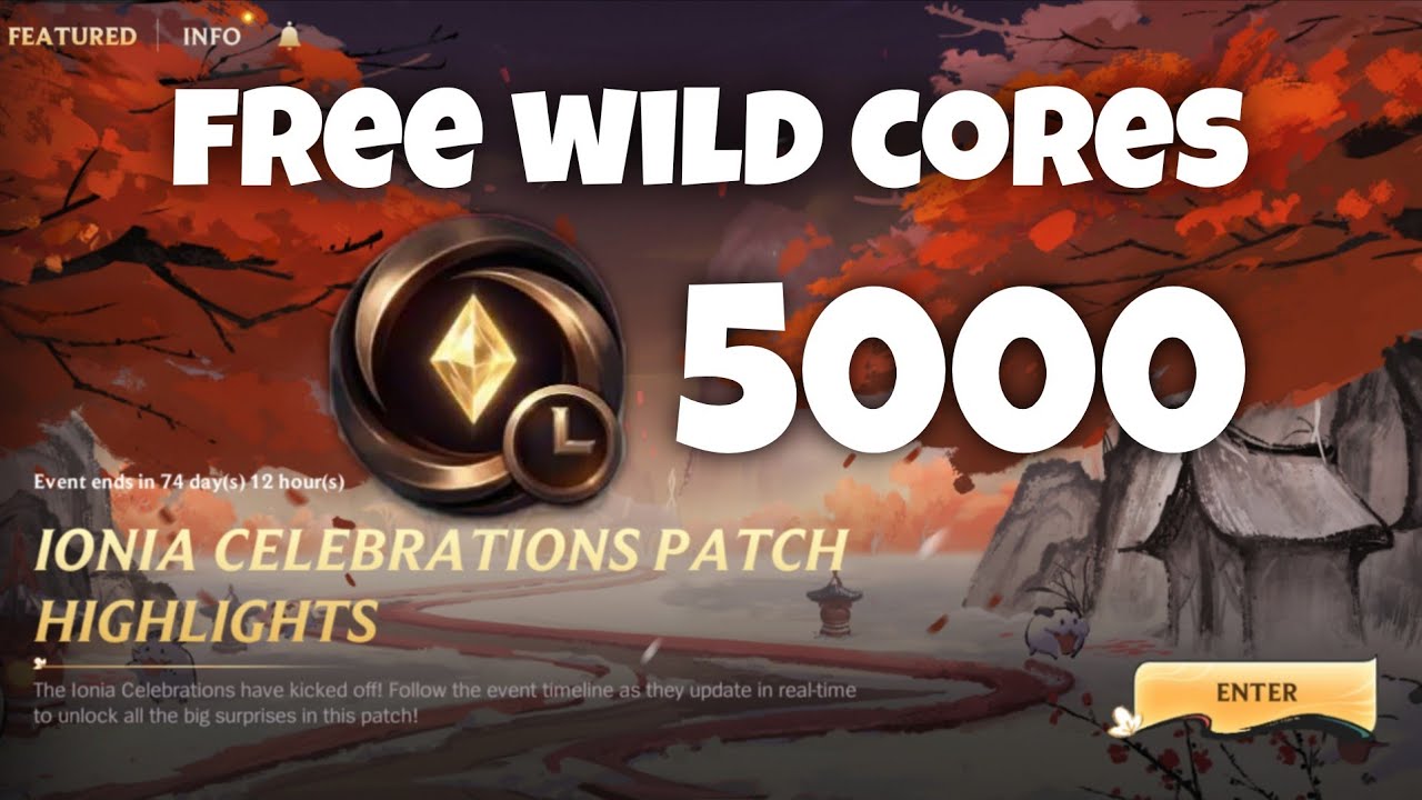 Free wild cores maximum 5000 - Wild Rift