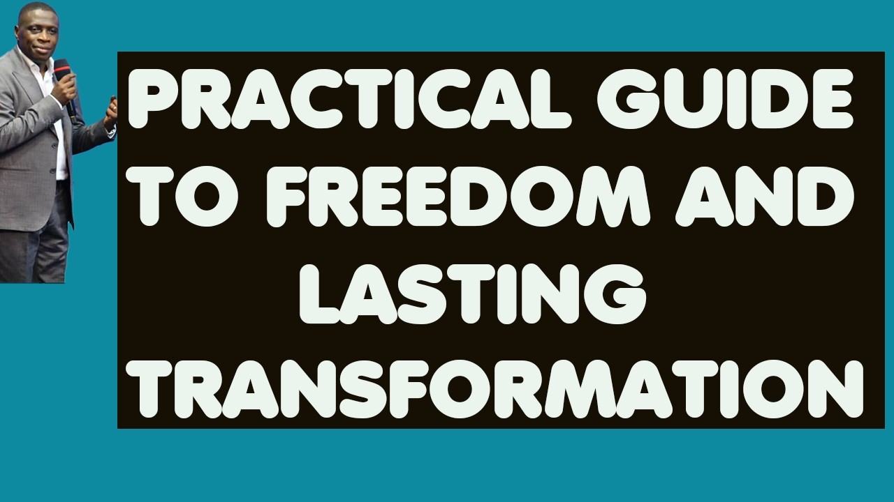 Practical Guide To Freedom And Lasting Transformation || Apostle James Kawalya