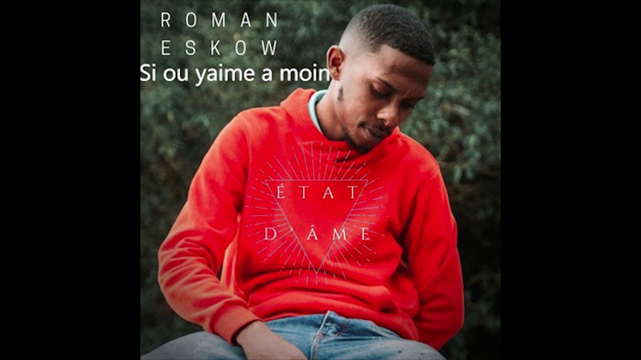 Roman eskow - si ou yaime a moin
