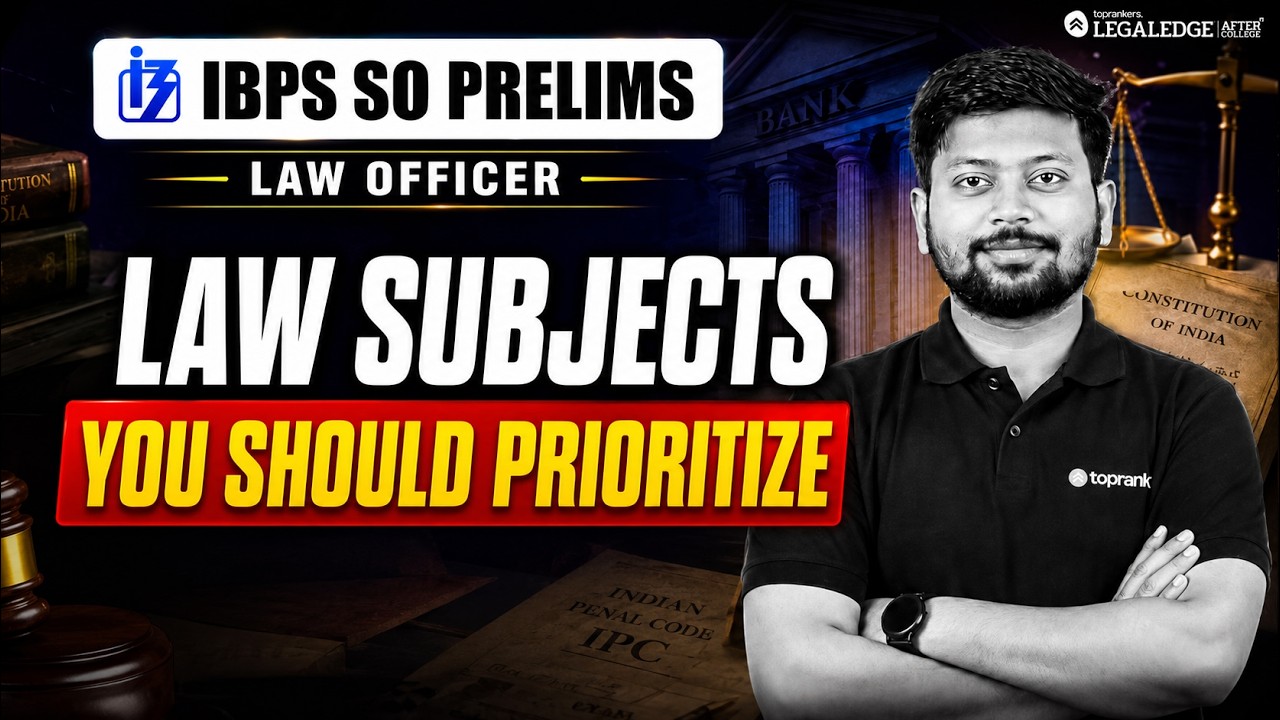 IBPS SO Law Officer: Which Law Subjects to Prioritise