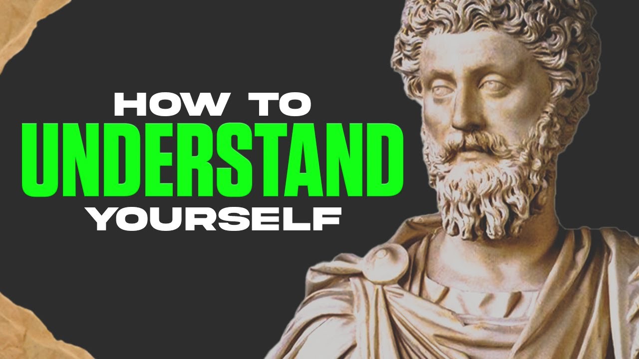 Stoicism - How to Understand Yourself || Marcus Aurelius