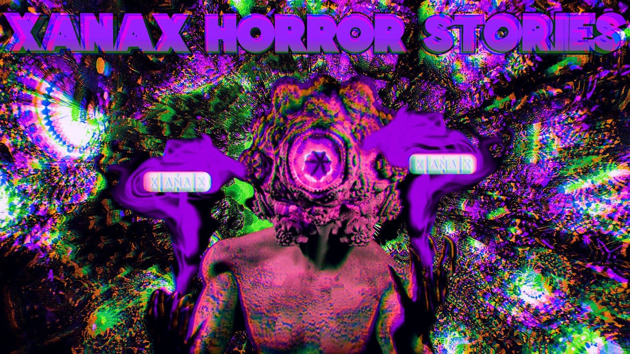Xanax Horror Stories