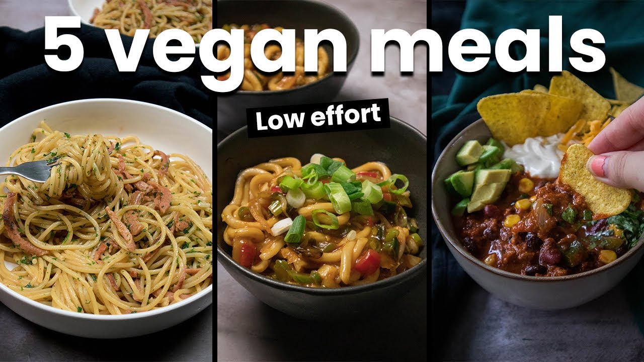 5 LOW EFFORT VEGAN MEALS