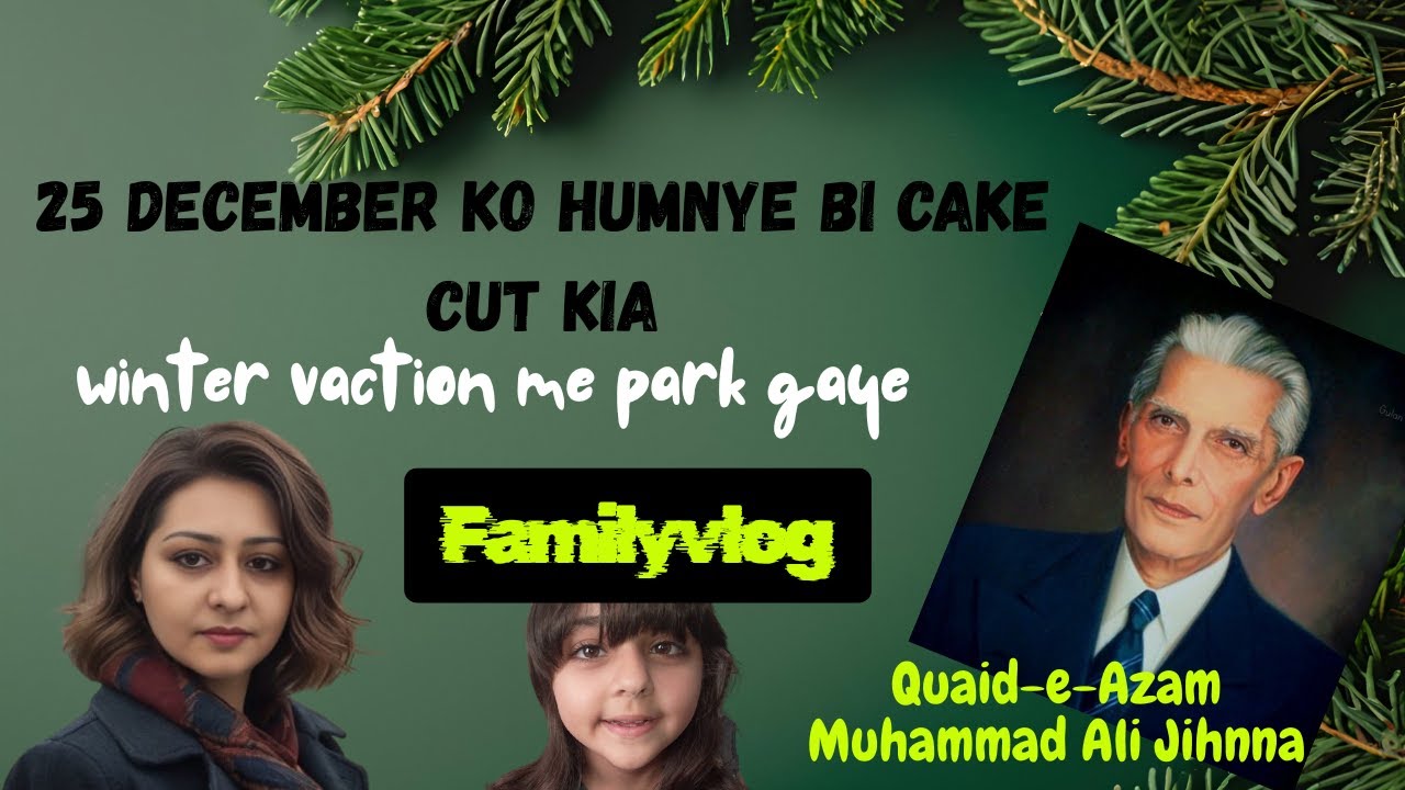 Quaid.e.azam Muhammad Ali Jinnah ki birthday ka cake cut kia ||family vlog @saimayasminofficial 
