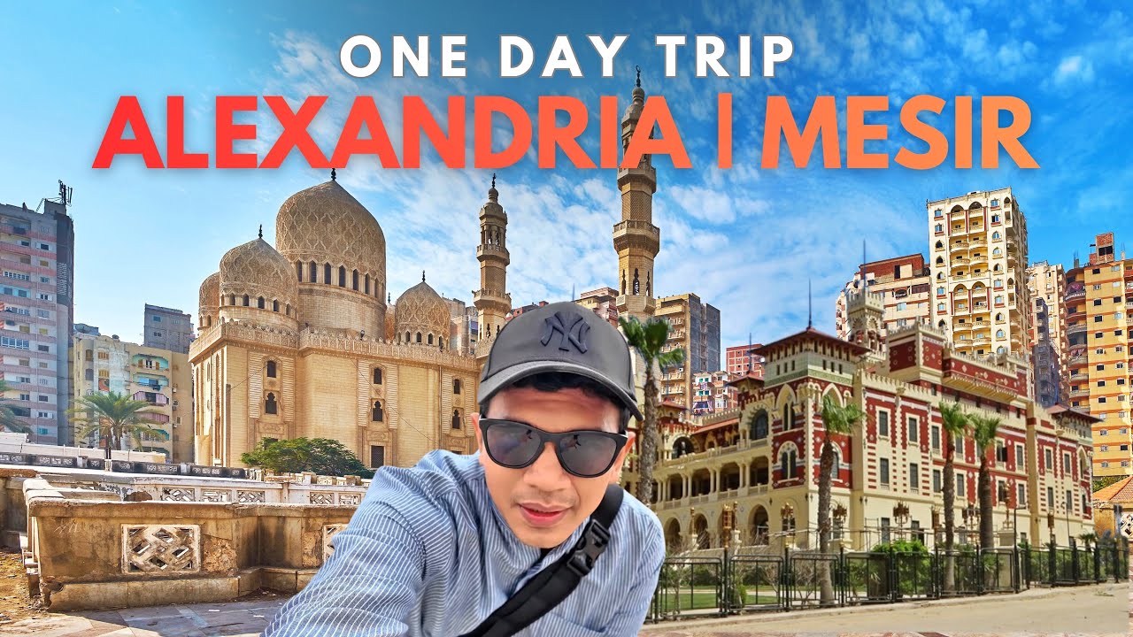 ALEXANDRIA - MESIR | Sehari Liburan di Kota Permata Mediterania 