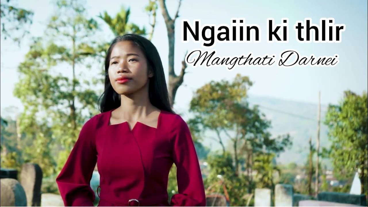 Ngaiin ki thlir | Mangthati Darnei