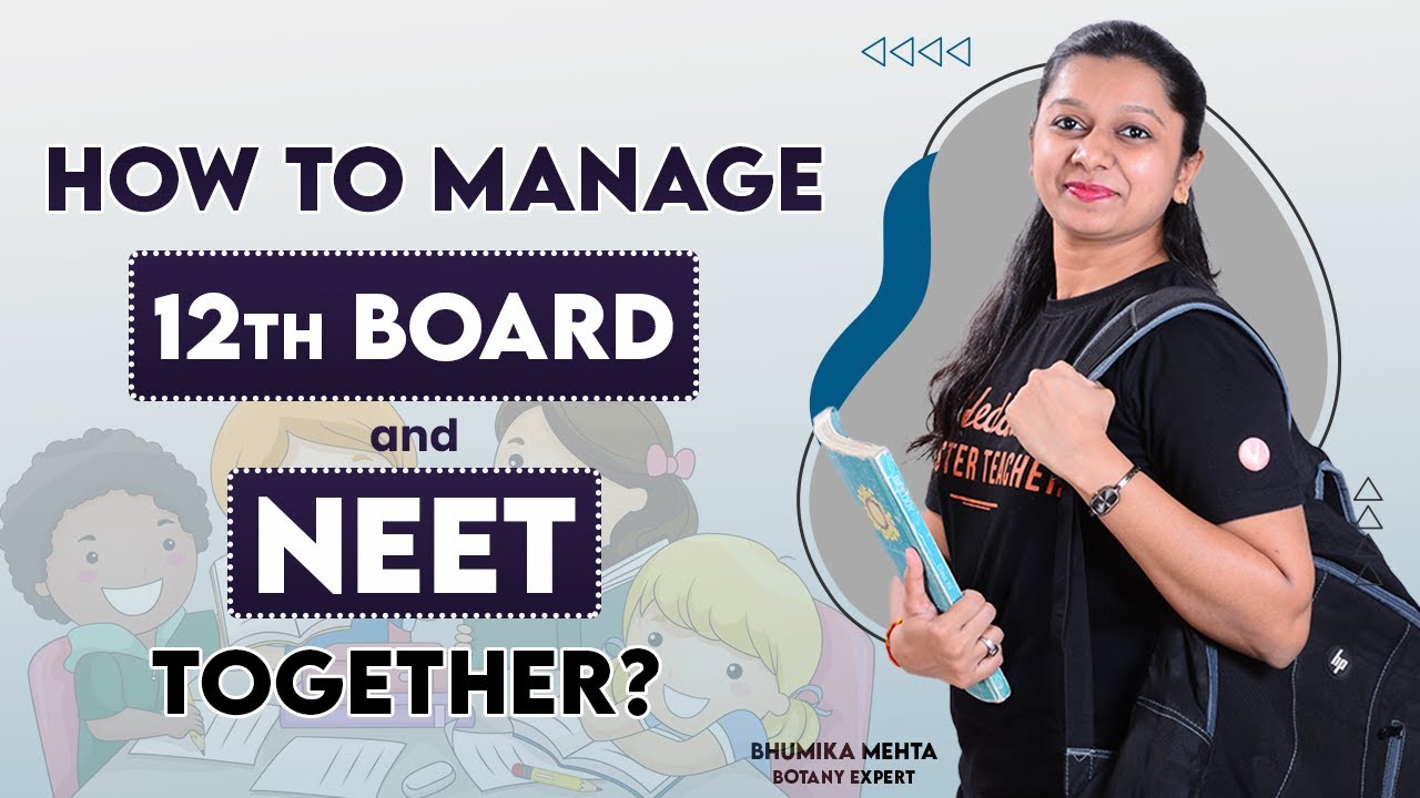 How To Manage the 12th Board and NEET Together? | Tips For Students | Bhumika Ma'am