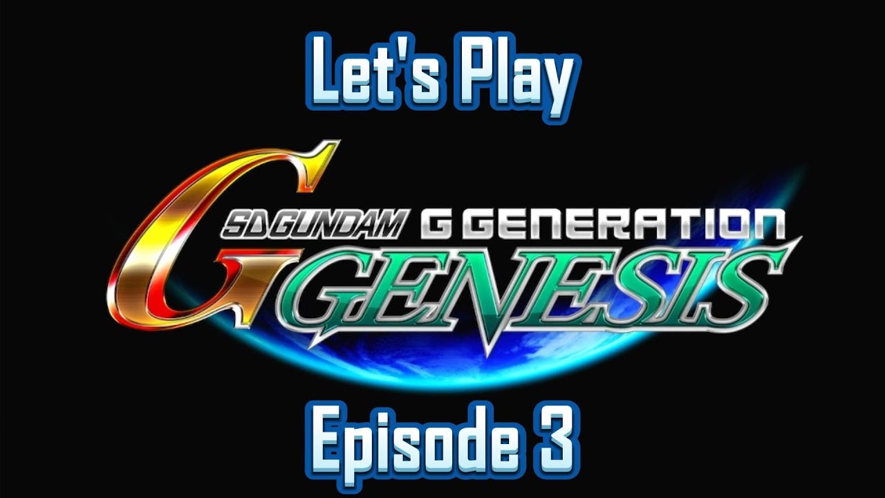 Let's Play SD Gundam G Generation Genesis Episode 3!