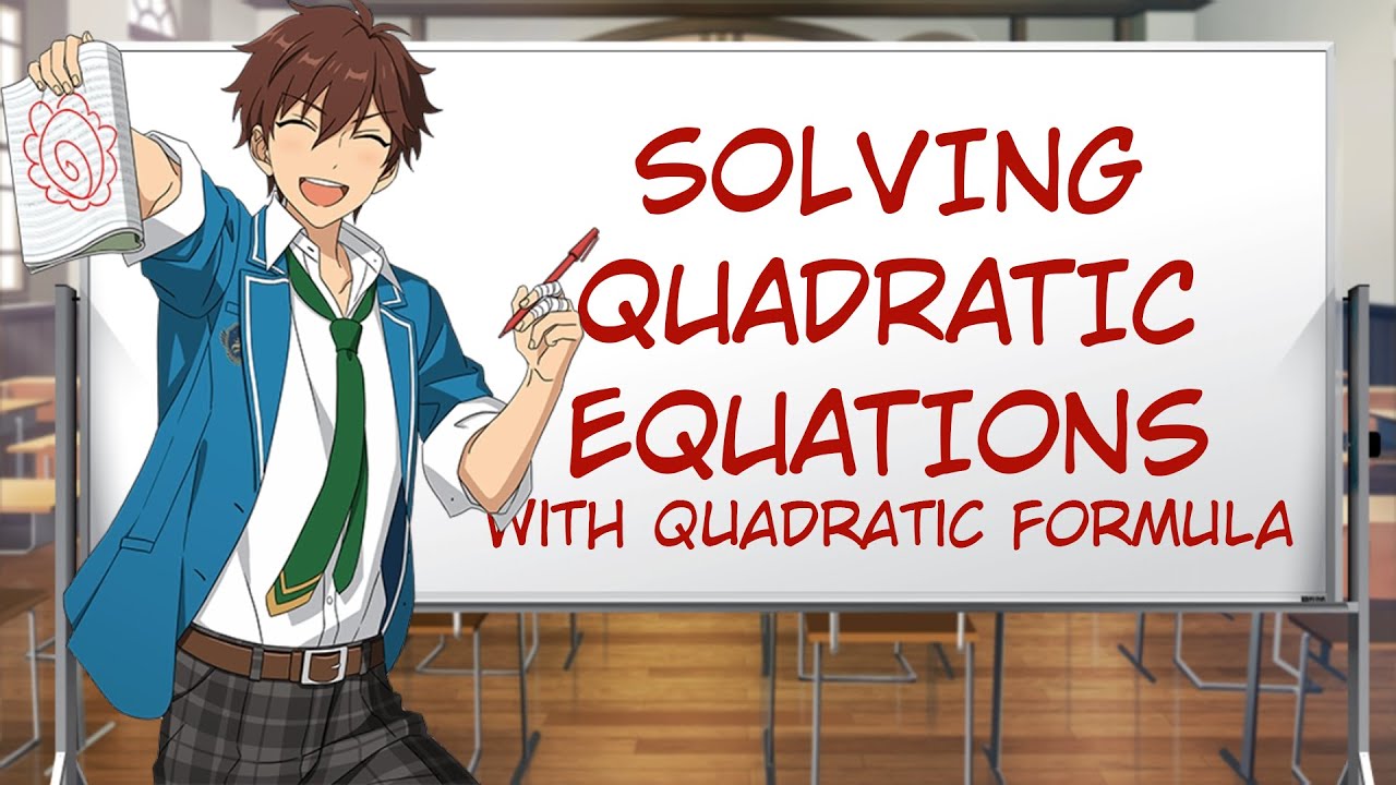 Morisawa Chiaki Teaches You How to Solve Quadratic Equations