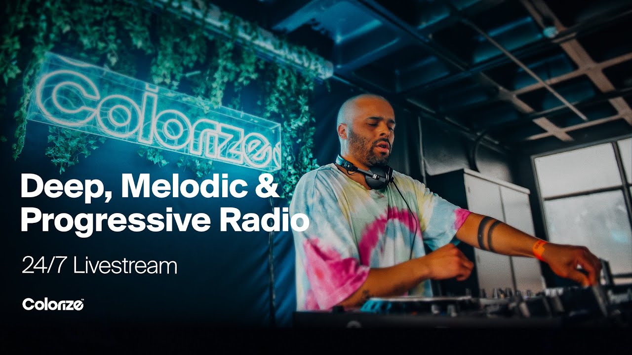Deep, Melodic & Progressive House • Colorize Radio •  Live 24/7
