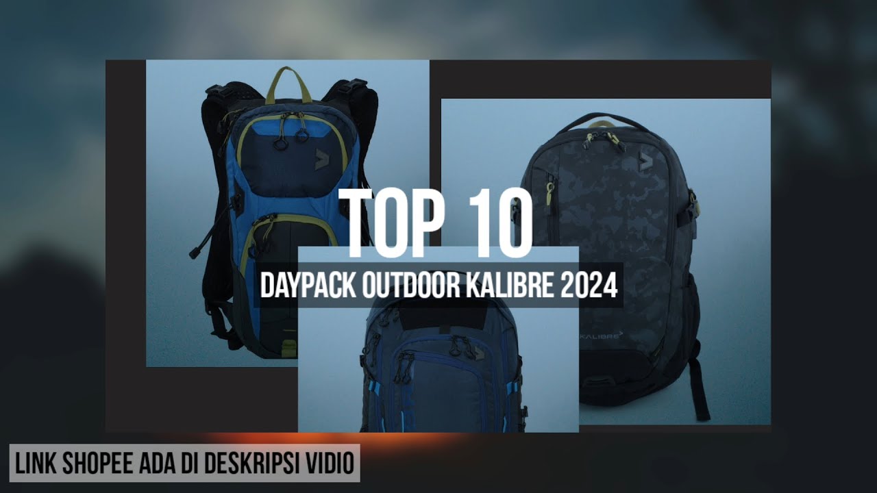 10 REKOMENDASI DAYPACK OUTDOOR KALIBRE TERBAIK 2024