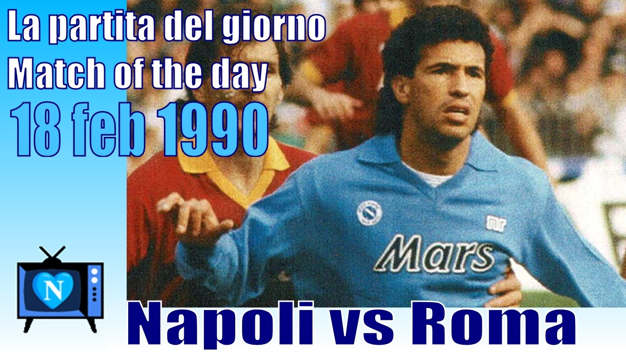 La partita del giorno | Match of the day | 18 feb 1990 | Napoli vs Roma