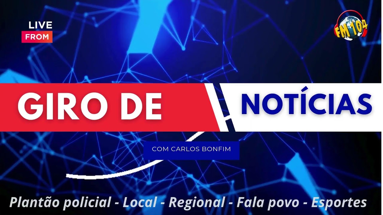 Giro de Notícias com Carlos Bonfim
