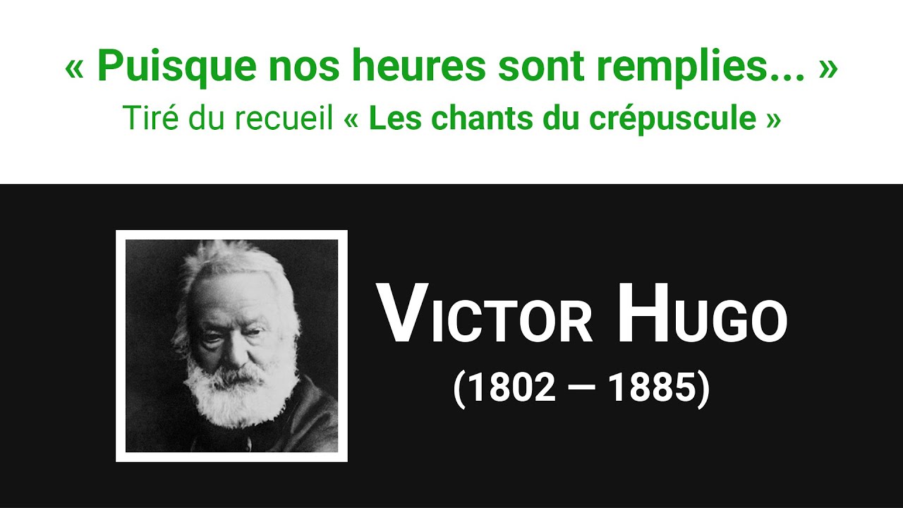 « Puisque nos heures sont remplies... », poème de Victor Hugo
