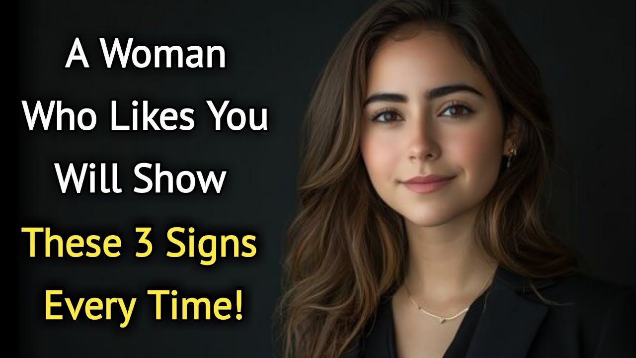 A Woman Who Likes You Will Show These 3 Signs Every Time! | Psychology Says