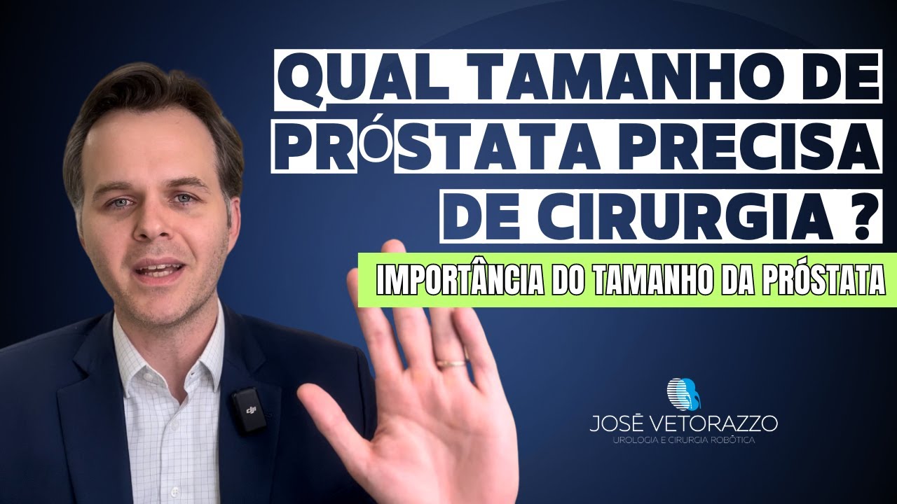 Qual tamanho de Pr&oacute;stata Precisa de Cirurgia? Veja Quando Operar a Pr&oacute;stata aumentada! Urologista